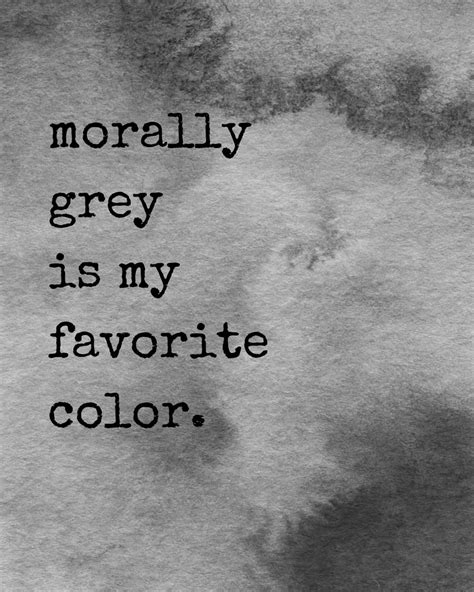 Digital Art Print With Morally Grey Is My Favorite Color On Top Of A Black And Grey Watercolor