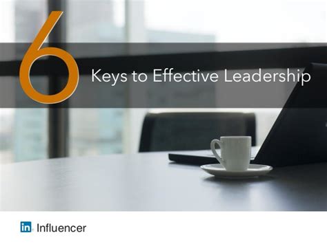 6 keys to effective leadership