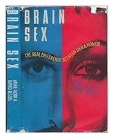 Brain Sex The Real Difference Between Men And Women By Anne Moir