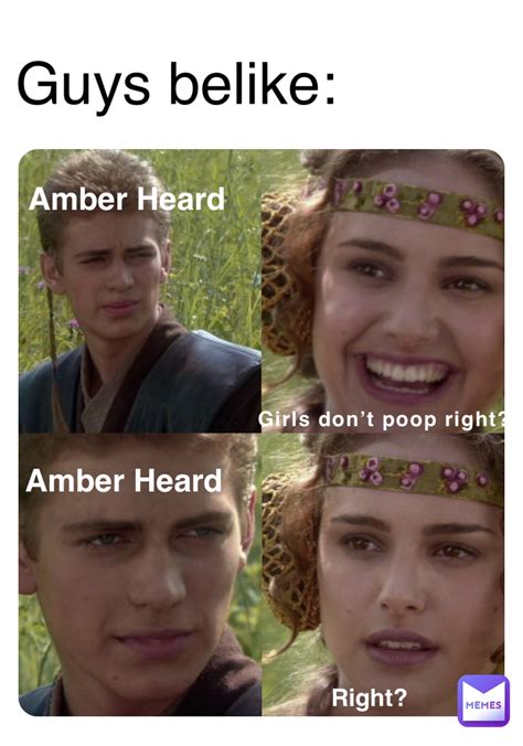 Girls Dont Poop Right Guys Belike Amber Heard Amber Heard Right