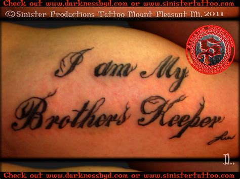 I Am My Brothers Keeper Lettering Tattoo Done By D Sinister