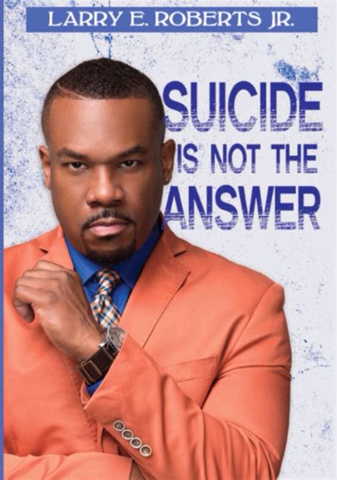 Suicide Is Not The Answer Larrys Barber College Larry Roberts Jr