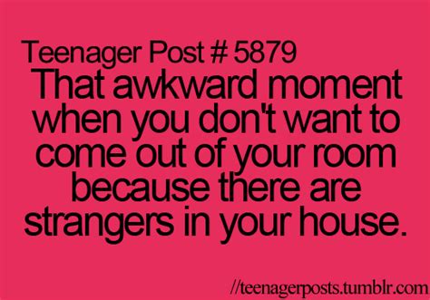 The Awkward Moment Strangers In Your House Teenager Post Teenager