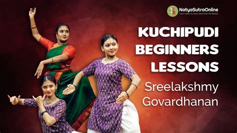 Kuchipudi Beginners Lessons By Sreelakshmi Govardhanan Learn Basic Techniques And Steps Online