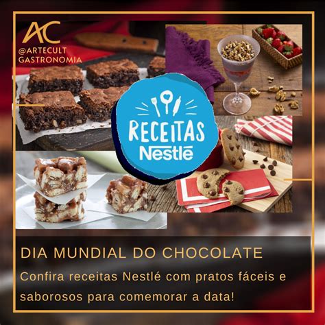 Dia Mundial Do Chocolate Confira Receitas Nestlé Com Pratos Fáceis E