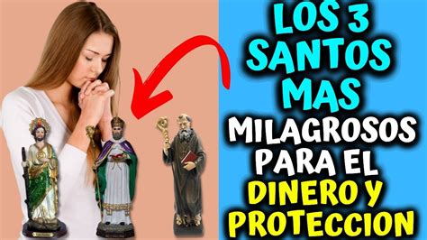 Los Santos Mas Milagrosos Para El Dinero Y Protecci N Youtube