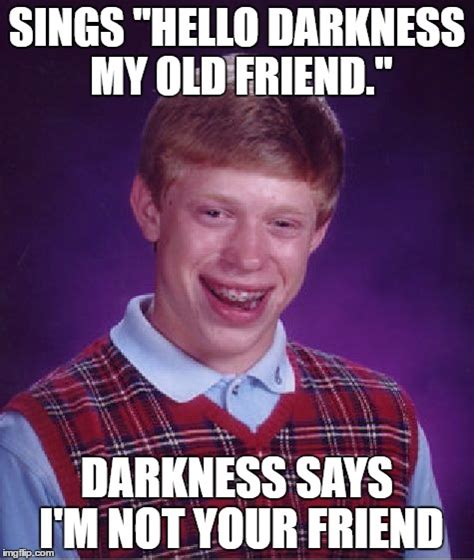 Hello Darkness My Old Friend Meme  Morsodifame Blog