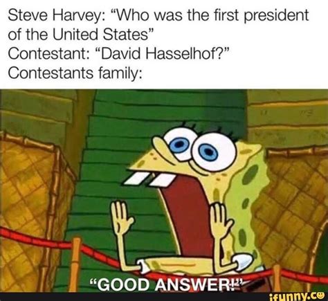 Steve Harvey Who Was The First President Of The United States