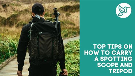 Top Tips On How To Carry A Spotting Scope And Tripod