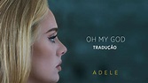 Adele - Oh My God (TRADUÇÃO/LETRA) - YouTube Music