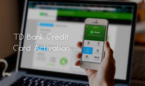 Activate Td Bank Credit Card Online Phone Mobile Banking