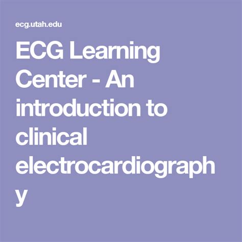 Ecg Learning Center An Introduction To Clinical Electrocardiography