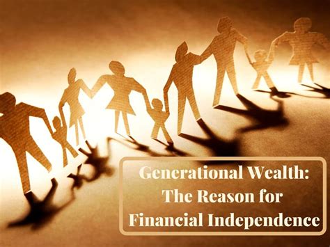 Generational Wealth My Reason For Financial Independence • Millers On Fire