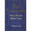 Livro Fiel Testemunha - Vida e obra de William Carey Vida Nova Livros ...