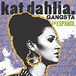 Kat Dahlia – Gangsta en Español Lyrics | Genius Lyrics