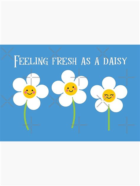 Feeling Fresh As A Daisy Poster For Sale By Vicellisart Redbubble
