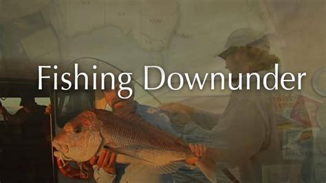 Fishing Down Under Fishing Tv