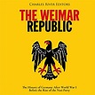The Weimar Republic by Charles River Editors - Audiobook - Audible.co.uk