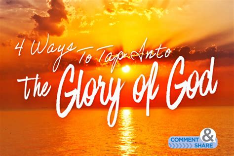 4 Ways To Tap Into The Glory Of God Kcm Blog