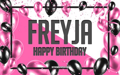 Download Wallpapers Happy Birthday Freyja Birthday Balloons Background