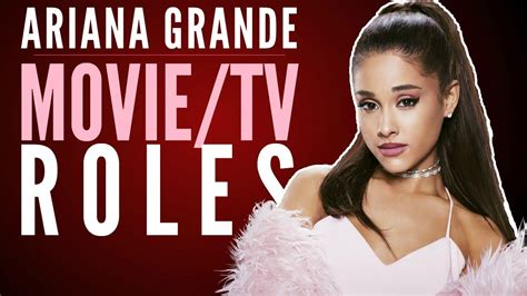 Ariana Grande Actress Roles Youtube