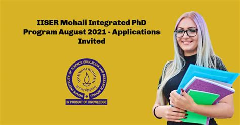Iiser Mohali Integrated Phd Program August 2021 Applications Invited
