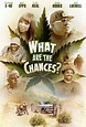 What Are the Chances? - Película 2016 - Cine.com