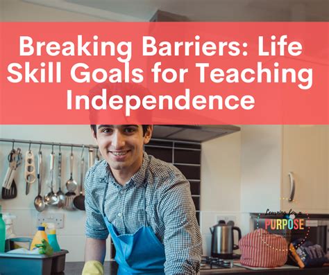 life skill goals for teaching independence learning for a purpose