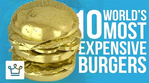 Top 10 Most Expensive Burgers In The World Youtube