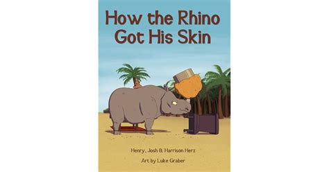 How The Rhino Got His Skin By Henry L Herz