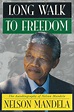 Long Walk to Freedom: The Autobiography of Nelson Mandela by Nelson ...
