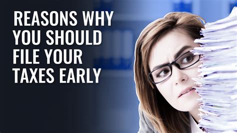 Reasons Why You Should File Your Taxes Early Presented By Thestreet