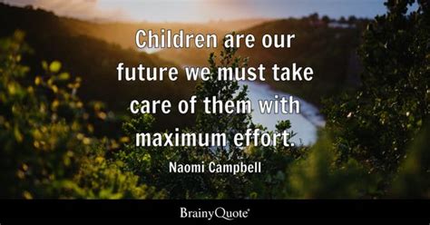 Naomi Campbell Children Are Our Future We Must Take Care