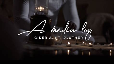 Dios A Media Luz Gider A Ft Jluther Video Oficial Youtube