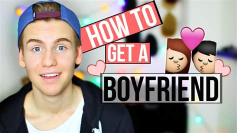 How To Get A Boyfriend Youtube