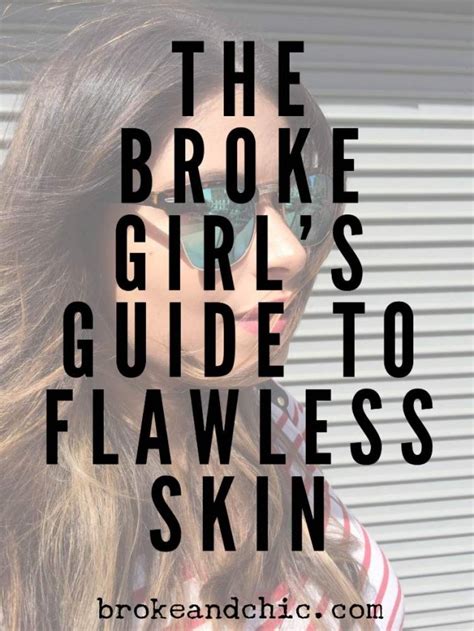 The Broke Girls Guide To Flawless Skinbroke And Chic