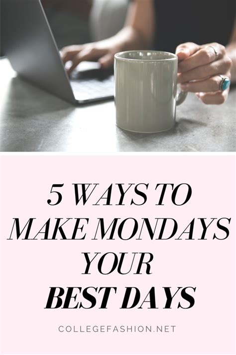 How To Make Mondays Your Best Days Tips And Tricks To Survive Monday