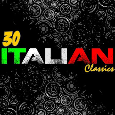 30 Italian Classics Compilation By Various Artists Spotify