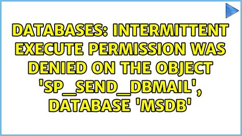 Intermittent EXECUTE Permission Was Denied On The Object Sp Send Dbmail Database Msdb YouTube