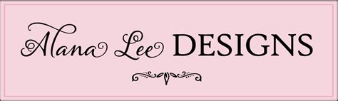 Alana Lee Designs ~ Designs With Personality