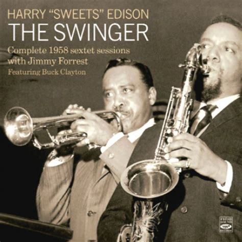 Harry Edison The Swinger · Complete 1958 Sextet Sessions With Jimmy