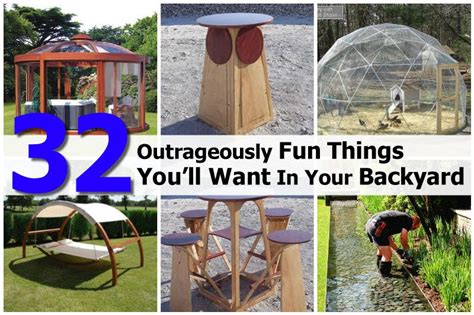 32 Outrageously Fun Things Youll Want In Your Backyard Backyard