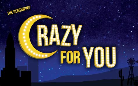 Crazy For You Broadway Rose Theatre Company