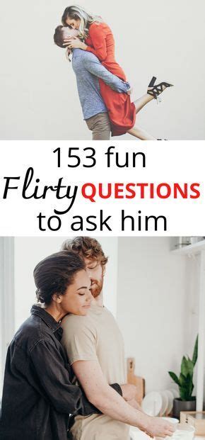 153 Fun Flirty Questions To Ask A Guy You Like Flirty Questions Fun Questions To Ask New