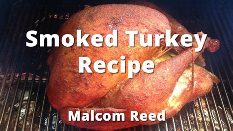 smoked turkey recipe how to smoke a whole turkey youtube