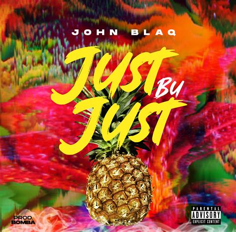 Just Bu Just By John Blaq Mp3 Download Audio Download Howweug
