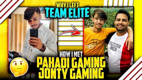 How I Meet Pahadi Gaming And Jonty Gaming And Why I Left Team Elite