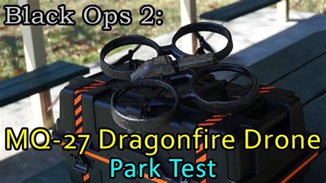 Black Ops 2 Mq 27 Dragonfire Drone Park Test Durability And