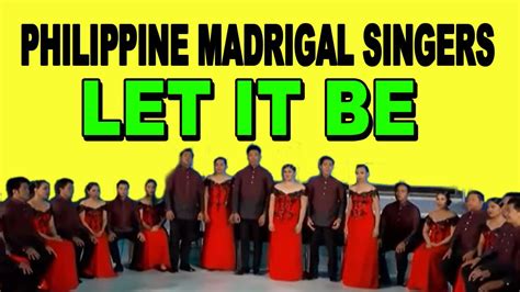 Philippine Madrigal Singers Let It Be All Time Best Encore Youtube