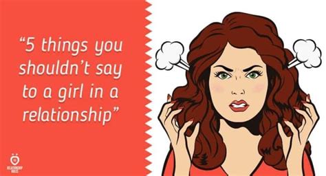 5 things you shouldn t say to a girl in a relationship